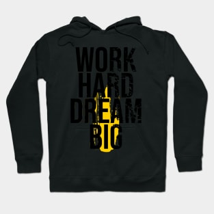 work hard dream big Hoodie